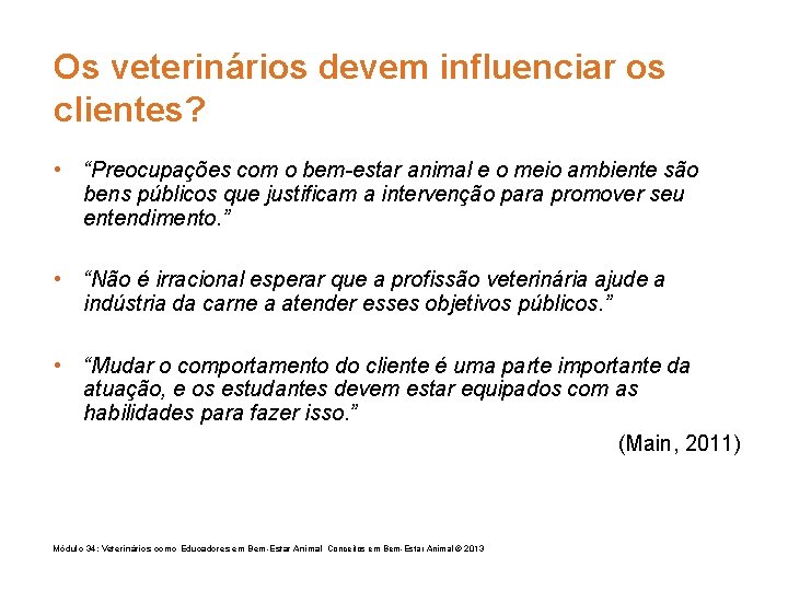 Os veterinários devem influenciar os clientes? • “Preocupações com o bem-estar animal e o