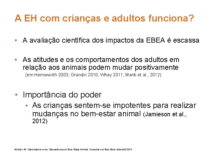 A EH com crianças e adultos funciona? • A avaliação científica dos impactos da