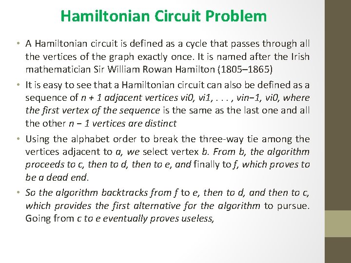 Hamiltonian Circuit Problem • A Hamiltonian circuit is defined as a cycle that passes