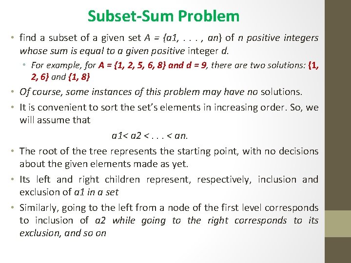 Subset-Sum Problem • find a subset of a given set A = {a 1,