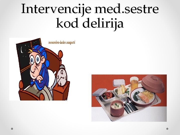 Intervencije med. sestre kod delirija 