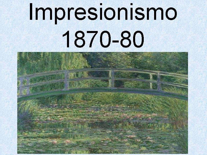 Impresionismo 1870 -80 
