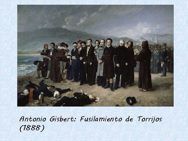 Antonio Gisbert: Fusilamiento de Torrijos (1888) 