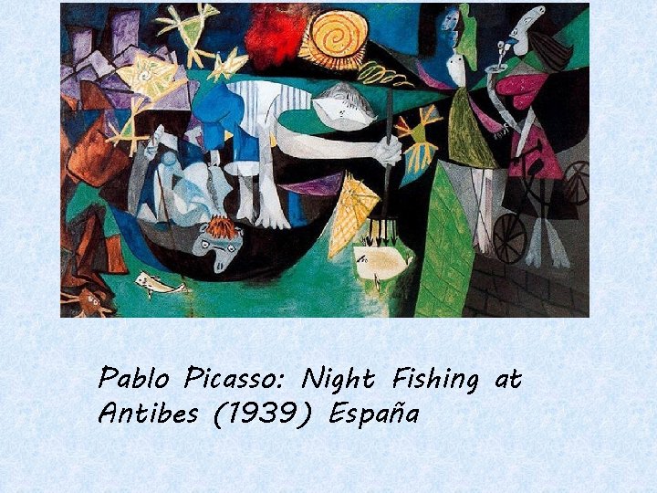Pablo Picasso: Night Fishing at Antibes (1939) España 