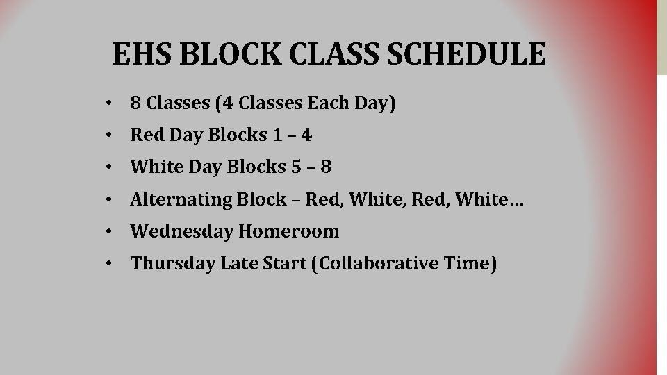 EHS BLOCK CLASS SCHEDULE • 8 Classes (4 Classes Each Day) • Red Day