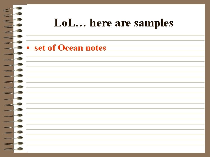 Lo. L… here are samples • set of Ocean notes 