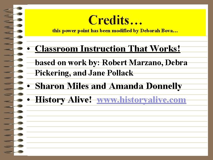 Credits… this power point has been modified by Deborah Bova… • Classroom Instruction That