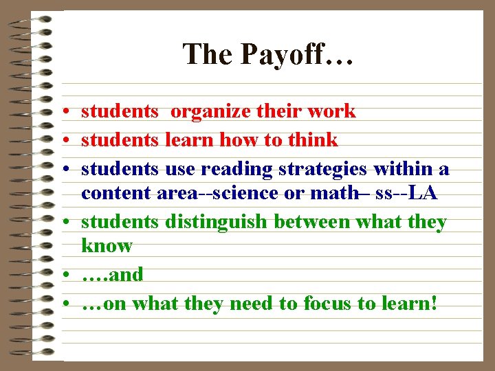 The Payoff… • students organize their work • students learn how to think •