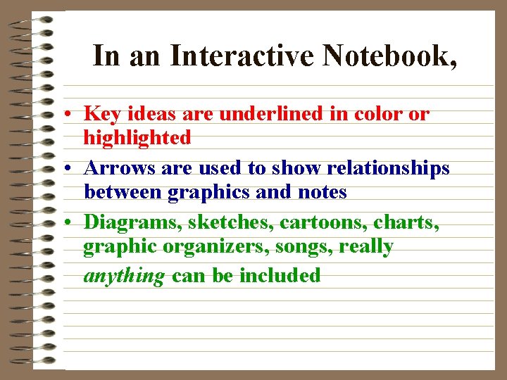 In an Interactive Notebook, • Key ideas are underlined in color or highlighted •