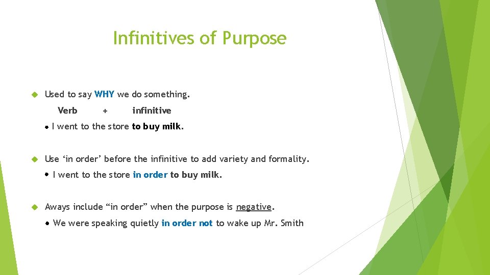 Infinitives of Purpose Used to say WHY we do something. Verb + infinitive I