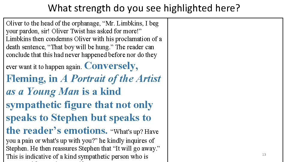 What strength do you see highlighted here? Oliver to the head of the orphanage,