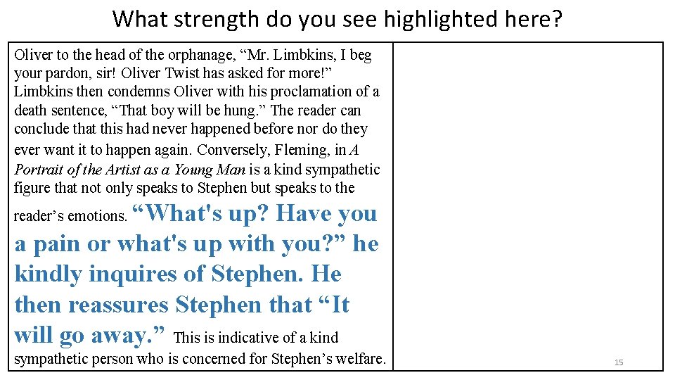 What strength do you see highlighted here? Oliver to the head of the orphanage,