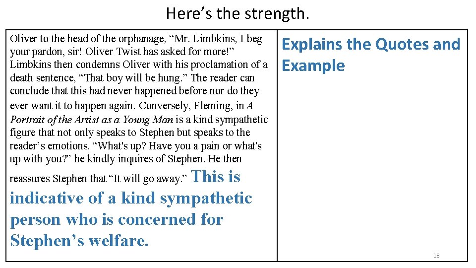 Here’s the strength. Oliver to the head of the orphanage, “Mr. Limbkins, I beg