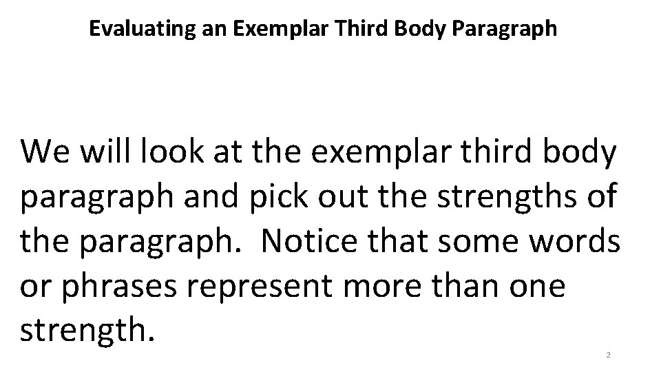 Evaluating an Exemplar Third Body Paragraph We will look at the exemplar third body