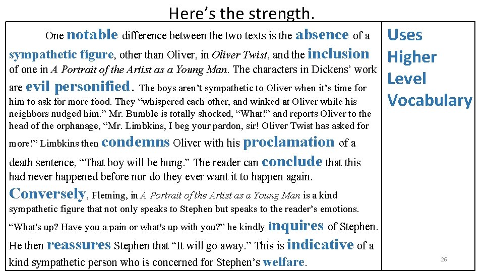 Here’s the strength. Uses sympathetic figure, other than Oliver, in Oliver Twist, and the