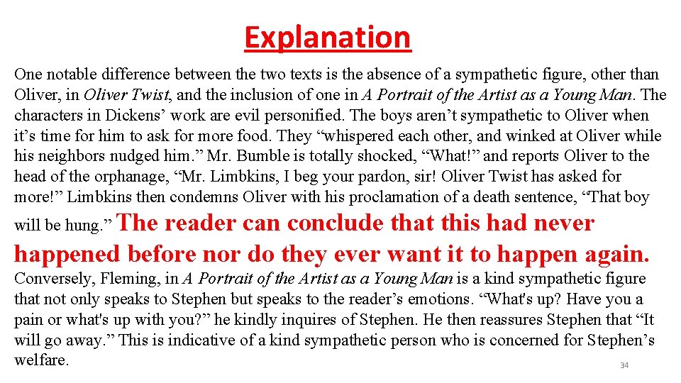 Explanation One notable difference between the two texts is the absence of a sympathetic