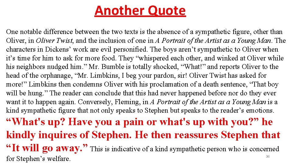 Another Quote One notable difference between the two texts is the absence of a