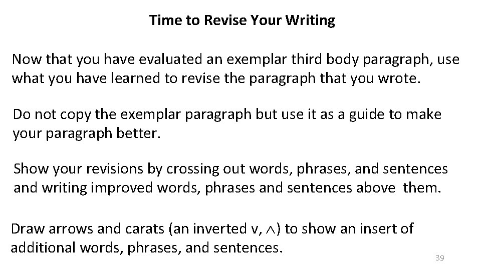 Time to Revise Your Writing Now that you have evaluated an exemplar third body