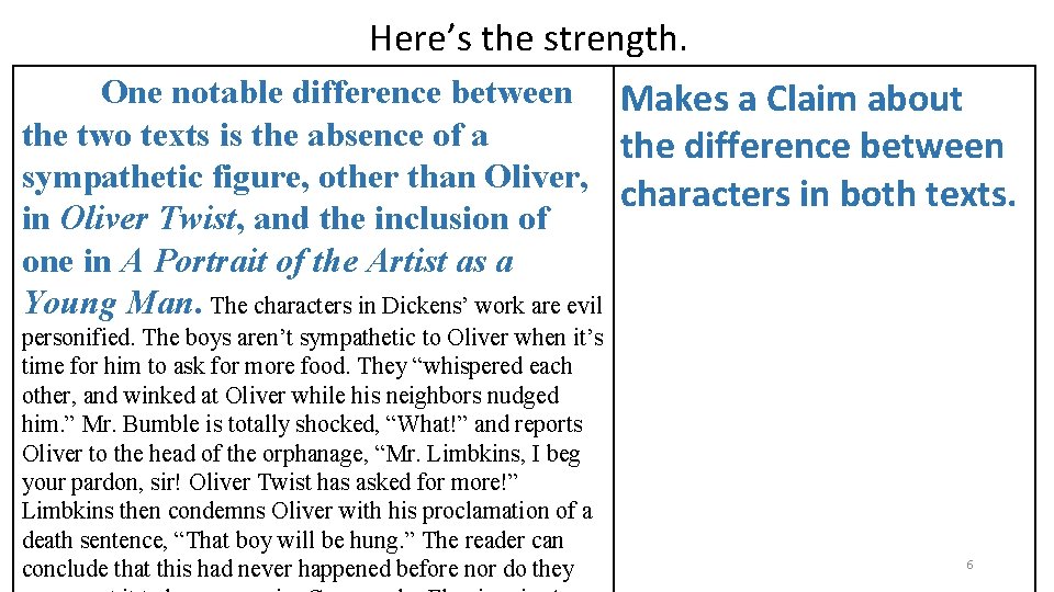 Here’s the strength. One notable difference between Makes a Claim about the two texts