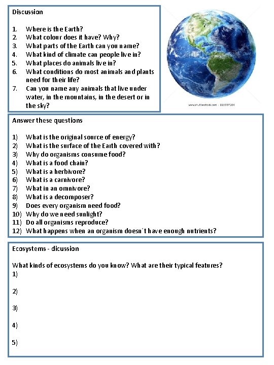 Discussion 1. 2. 3. 4. 5. 6. 7. Where is the Earth? What colour