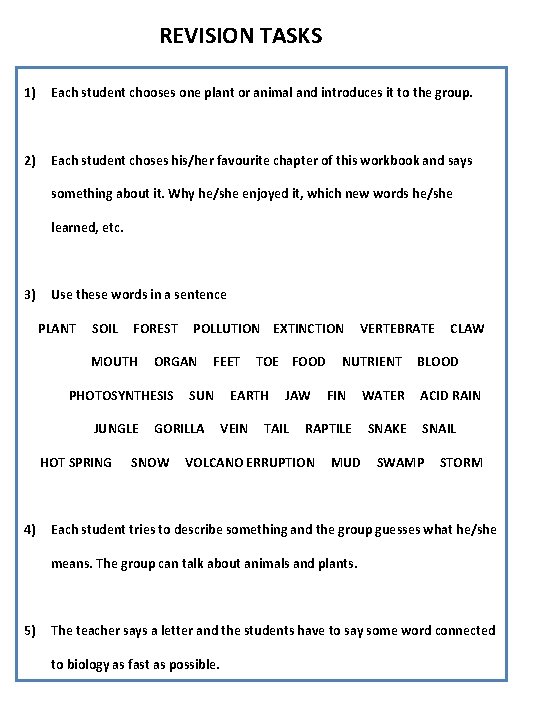 REVISION TASKS 1) Each student chooses one plant or animal and introduces it to