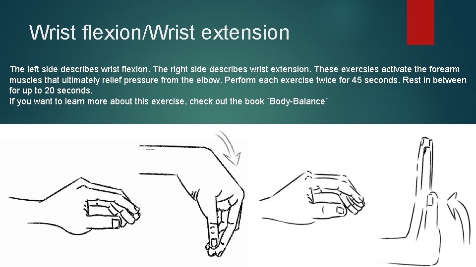 Wrist flexion/Wrist extension The left side describes wrist flexion. The right side describes wrist