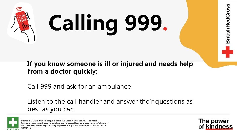 Calling 999. If you know someone is ill or injured and needs help from