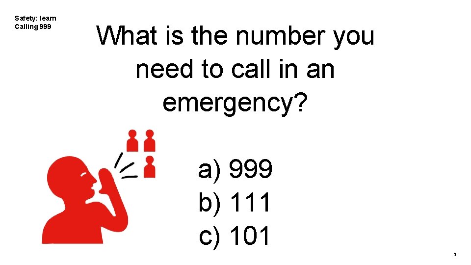 Safety: learn Calling 999 What is the number you need to call in an