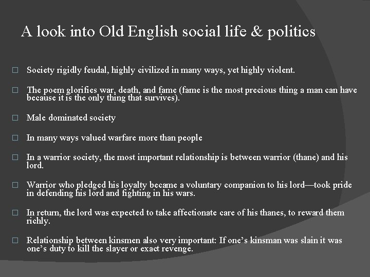 A look into Old English social life & politics � Society rigidly feudal, highly