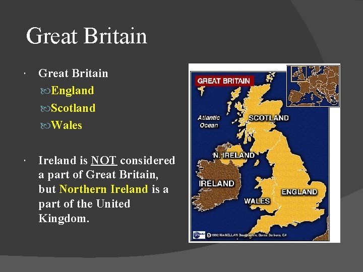 Great Britain England Scotland Wales Ireland is NOT considered a part of Great Britain,
