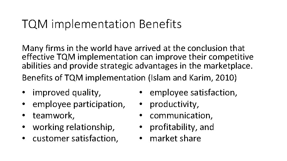 TQM implementation Benefits Many firms in the world have arrived at the conclusion that