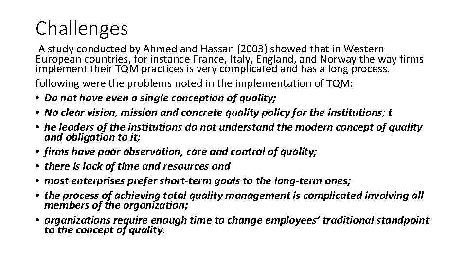 Challenges A study conducted by Ahmed and Hassan (2003) showed that in Western European