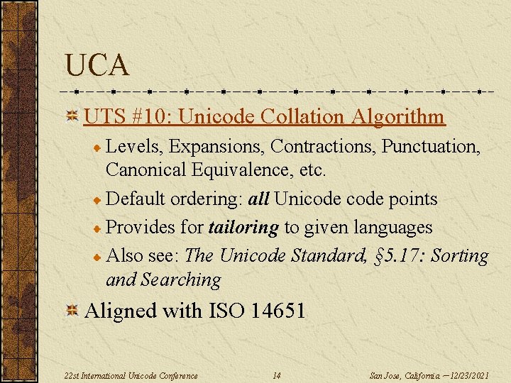 UCA UTS #10: Unicode Collation Algorithm Levels, Expansions, Contractions, Punctuation, Canonical Equivalence, etc. Default