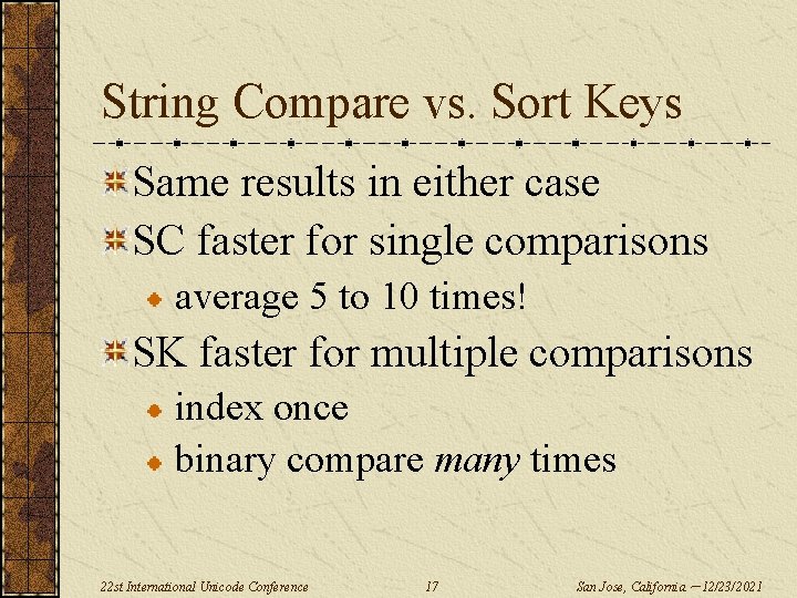 String Compare vs. Sort Keys Same results in either case SC faster for single