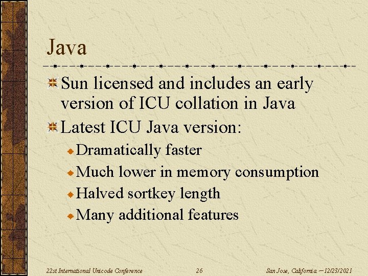 Java Sun licensed and includes an early version of ICU collation in Java Latest