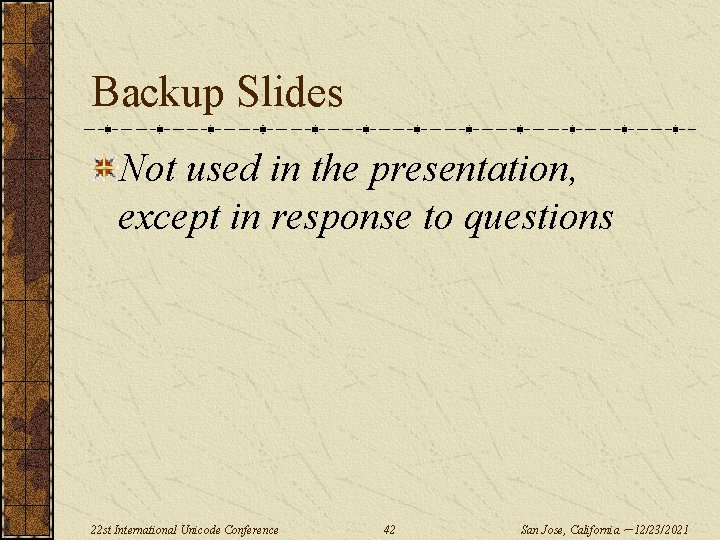 Backup Slides Not used in the presentation, except in response to questions 22 st
