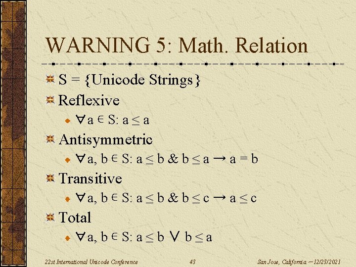 WARNING 5: Math. Relation S = {Unicode Strings} Reflexive ∀a ∊ S: a ≤