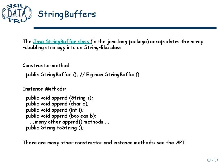 String. Buffers The Java String. Buffer class (in the java. lang package) encapsulates the String. Buffers The Java String. Buffer class (in the java. lang package) encapsulates the
