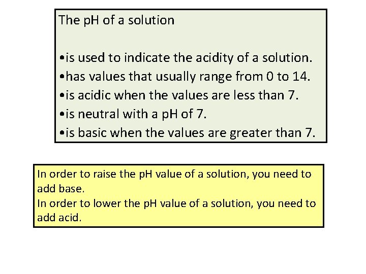 The p. H of a solution • is used to indicate the acidity of