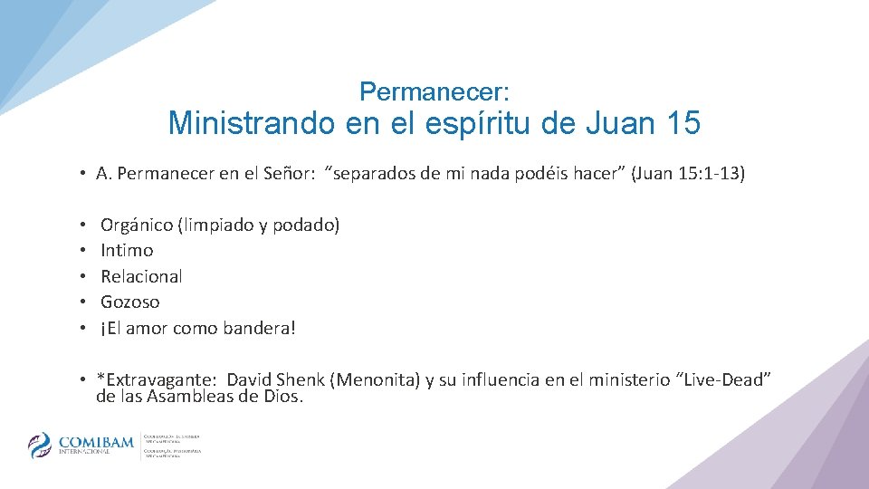 Permanecer: Ministrando en el espíritu de Juan 15 • A. Permanecer en el Señor: