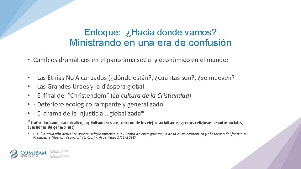 Enfoque: ¿Hacia donde vamos? Ministrando en una era de confusión • Cambios dramáticos en