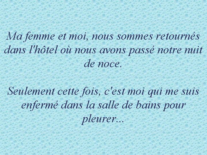 Ma femme et moi, nous sommes retournés dans l'hôtel où nous avons passé notre