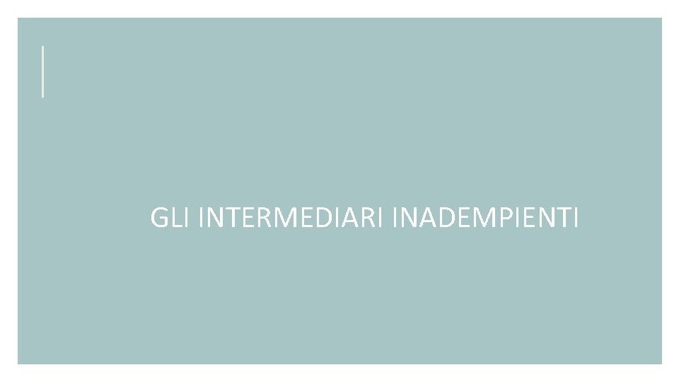 GLI INTERMEDIARI INADEMPIENTI 