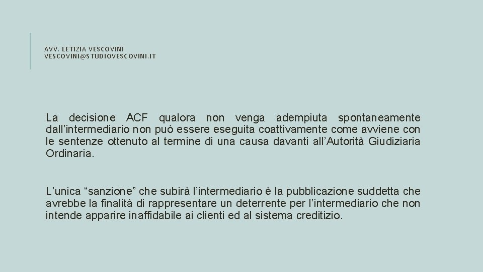 AVV. LETIZIA VESCOVINI@STUDIOVESCOVINI. IT La decisione ACF qualora non venga adempiuta spontaneamente dall’intermediario non