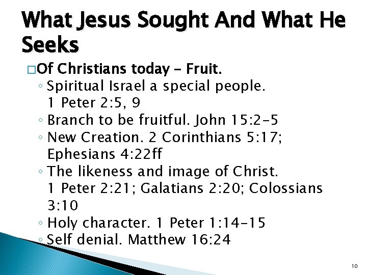 What Jesus Sought And What He Seeks � Of Christians today – Fruit. ◦