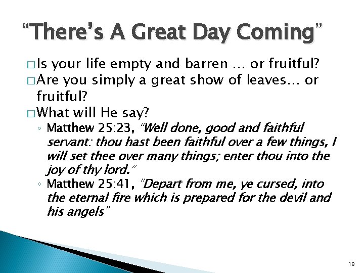 “There’s A Great Day Coming” � Is your life empty and barren … or