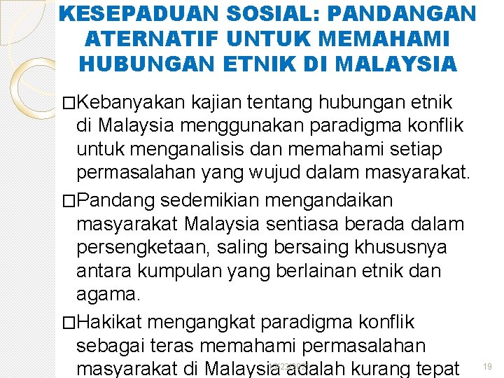 KESEPADUAN SOSIAL: PANDANGAN ATERNATIF UNTUK MEMAHAMI HUBUNGAN ETNIK DI MALAYSIA �Kebanyakan kajian tentang hubungan