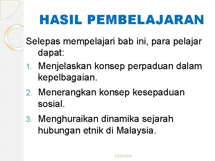 HASIL PEMBELAJARAN Selepas mempelajari bab ini, para pelajar dapat: 1. Menjelaskan konsep perpaduan dalam