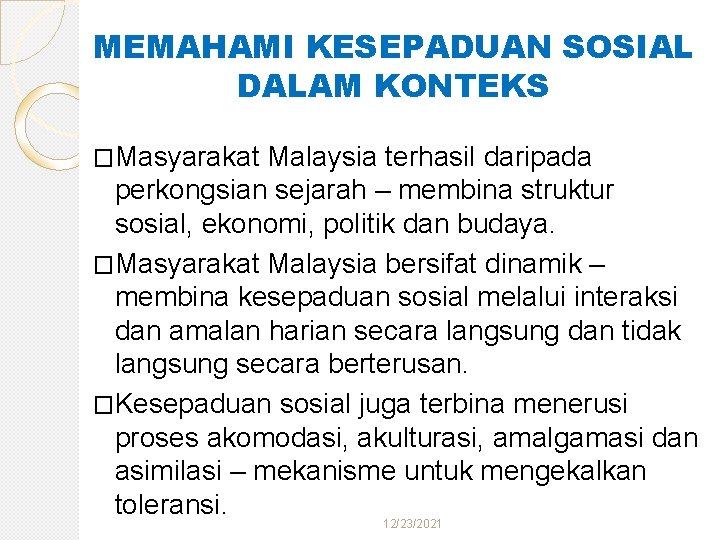 MEMAHAMI KESEPADUAN SOSIAL DALAM KONTEKS �Masyarakat Malaysia terhasil daripada perkongsian sejarah – membina struktur