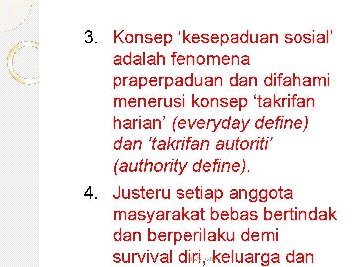 3. Konsep ‘kesepaduan sosial’ adalah fenomena praperpaduan difahami menerusi konsep ‘takrifan harian’ (everyday define)